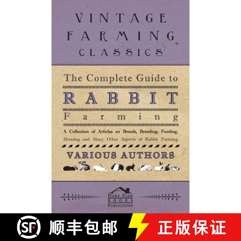 【2-3周达】The Complete Guide to Rabbit Farming - A Collection of Articles on Breeds, Breeding, Feedi... [9781446535813]