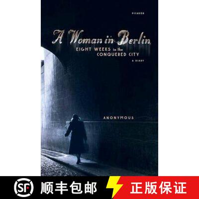 【3-4周达】A Woman in Berlin: Eight Weeks in the Conquered City: A Diary [9780312426118]