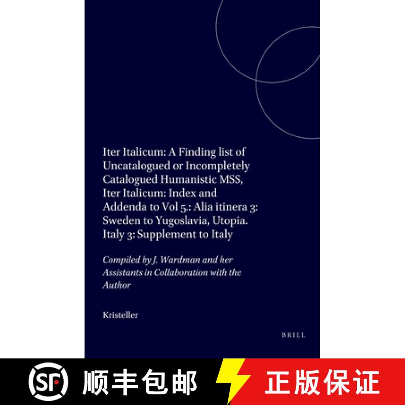 【3-4周达】Iter Italicum: A Finding List of Uncatalogued or Incompletely Catalogued Humanistic Mss, I... [9789004099340]