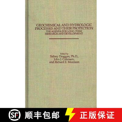 【3-4周达】精装 Geochemical and Hydrologic Processes and Their Protection: The Agenda for Long-Term R... [9780275923396]