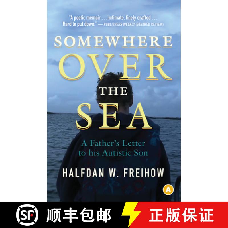 【3-4周达】Somewhere Over the Sea: A Father's Letter to His Autistic Son [9781770891005]