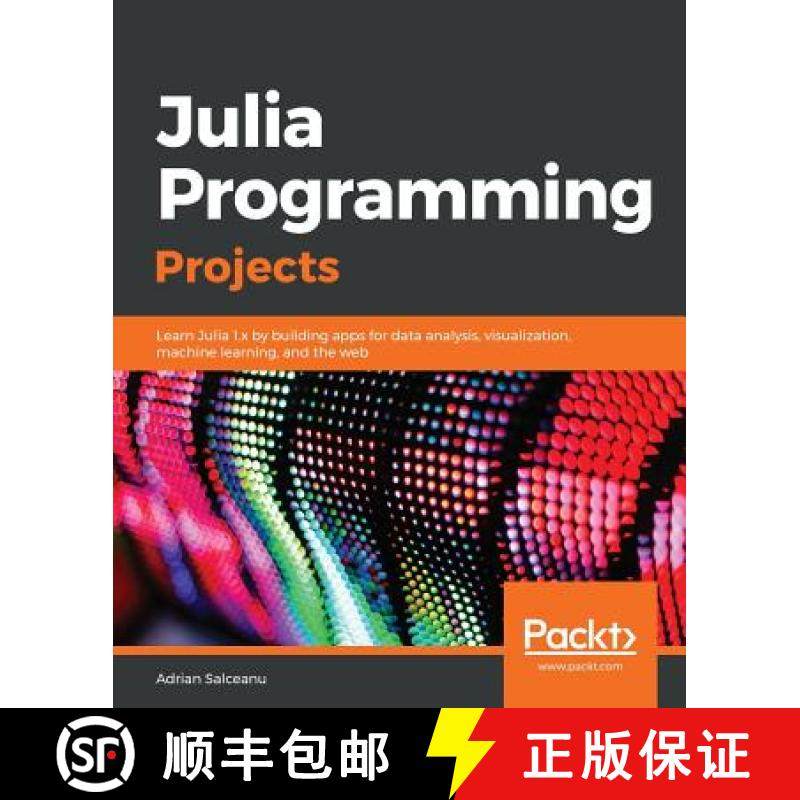 预订 Julia Programming Projects: Learn Julia 1.x by building apps for data analysis, visualization, m... [9781788292740]