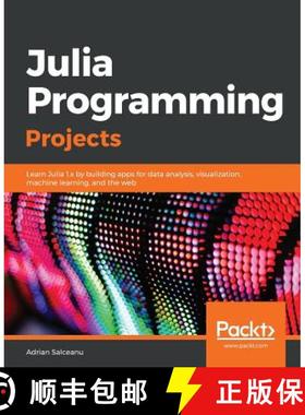 预订 Julia Programming Projects: Learn Julia 1.x by building apps for data analysis, visualization, m... [9781788292740]