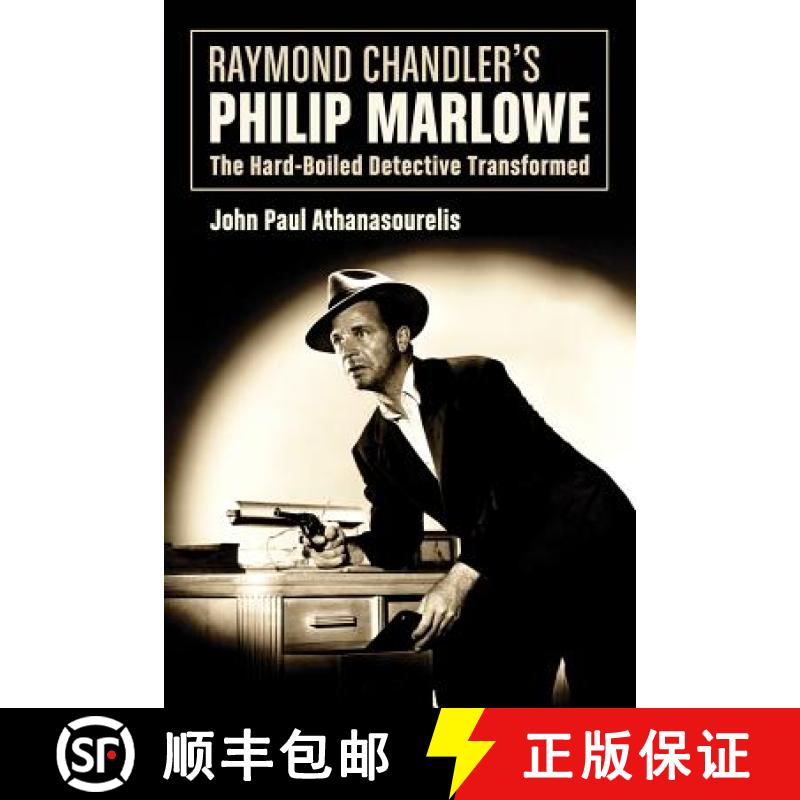 【3-4周达】Raymond Chandler's Philip Marlowe : The Hard-Boiled Detective Transformed [9780786442157]