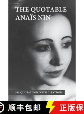 预订 The Quotable Anais Nin: 365 Quotations with Citations [9780988917064]