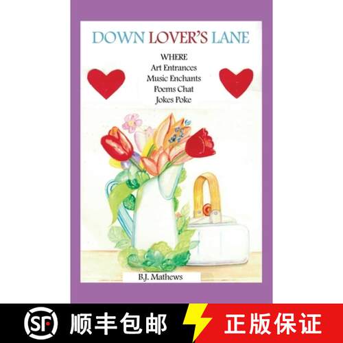 【3-4周达】Down Lover's Lane Where Art Entrances, Music Enchants, Poems Chat, Jokes Poke [9781645305828]