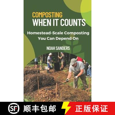 【3-4周达】Composting When it Counts: Homestead-Scale Composting You Can Depend On [9780985131562]