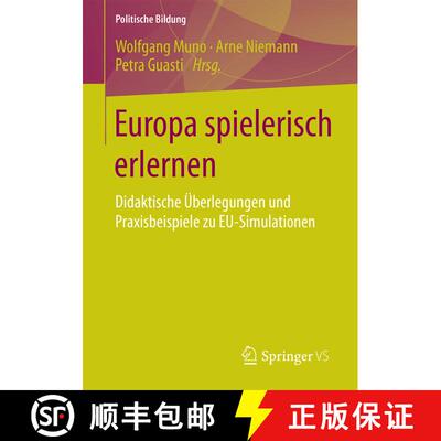 【3-4周达】Europa spielerisch erlernen : Didaktische Überlegungen und Praxisbeispiele zu EU-Simulati... [9783658174620]