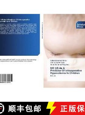 预订 IVC US As A Predictor Of Intraoperative Hypovolemia In Children [9786202310512]