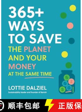 【3-4周达】365+ Ways to Save the Planet and Your Money at the Same Time: Save the Planet, Save Your M... [9781761500015]