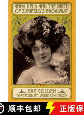 【3-4周达】Anna Held and the Birth of Ziegfeld's Broadway [9780813180755]