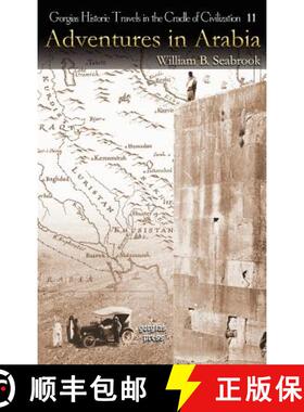 【3-4周达】Adventures in Arabia: Among the Bedouins, Druses, Whirling Dervishes, and Yezidee Devil Wo... [9781593335977]