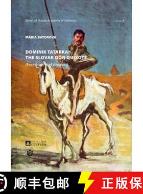 【3-4周达】Dominik Tatarka: the Slovak Don Quixote : (Freedom and Dreams) [9783631668405]