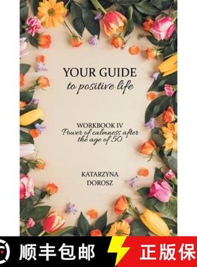 预订 Your Guide to positive life - Power of calmness after the age of 50 (Workbook) [9780578844565]