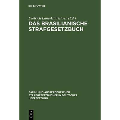 【4周达】Das Brasilianische Strafgesetzbuch : Vom 7. Dezember 1940 [9783111032870]