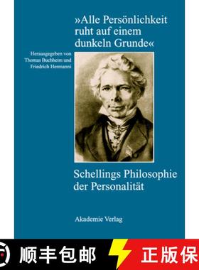 预订 Alle Persoenlichkeit Ruht Auf Einem Dunkeln Grunde: Schellings Philosophie Der Personalitat [9783050040448]