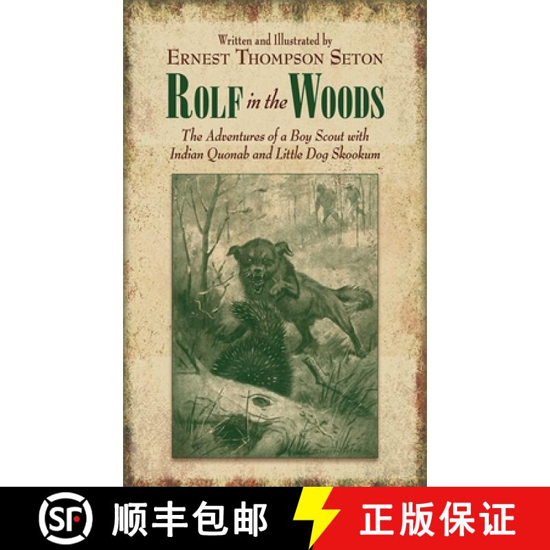 【3-4周达】Rolf in the Woods: The Adventures of a Boy Scout with Indian Quonab and Little Dog Skookum [9781620873861]