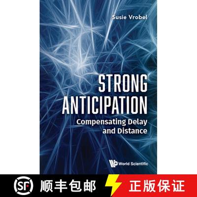 【3-4周达】Strong Anticipation: Compensating Delay and Distance [9789811281983]