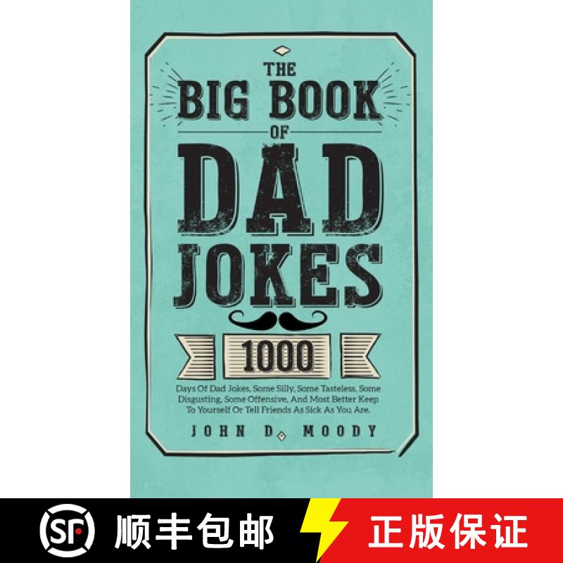 【3-4周达】The Big Book Of Dad Jokes: 1000 Days Of Dad Jokes, Some Silly, Some Tasteless, Some Disgus... [9781805381631]