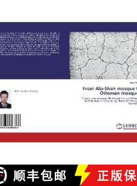 预订 From Alis-Shah mosque to Ottoman mosques [9783659693533]
