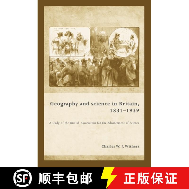【2-3周达】Geography and science in Britain, 1831-1939 : A study of the British Association for the A... [9780719079764]