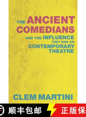 【3-4周达】The Ancient Comedians: And the Influence They Had on Contemporary Theatre [9781770912731]