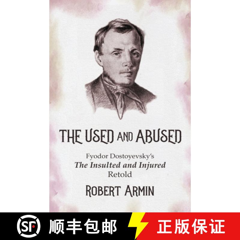 【3-4周达】The Used and Abused: Fyodor Dostoyevsky's The Insulted and Injured Retold [9780996016971]