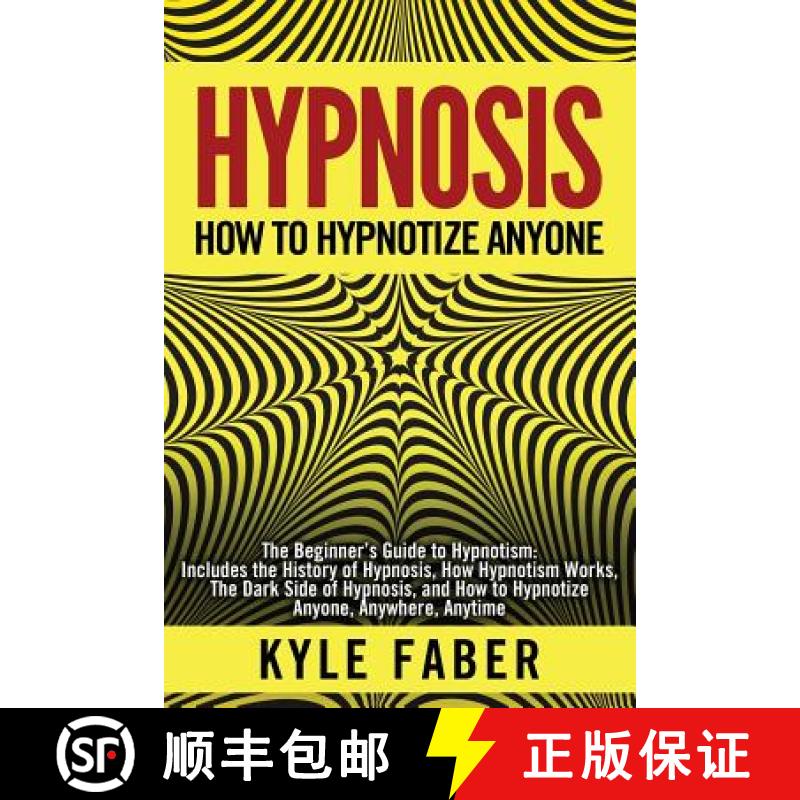 【3-4周达】Hypnosis - How to Hypnotize Anyone: The Beginner's Guide to Hypnotism - Includes the Histo... [9781950010110]