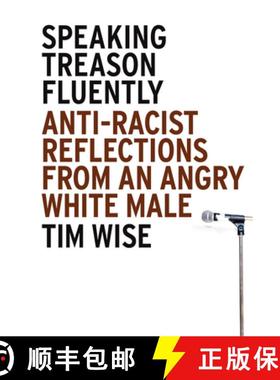 预订 Speaking Treason Fluently: Anti-Racist Reflections From an Angry White Male [9781593762070]
