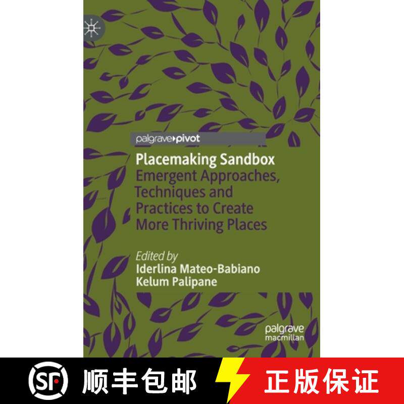 【3-4周达】Placemaking Sandbox : Emergent Approaches, Techniques and Practices to Create More Thrivin... [9789811527517]