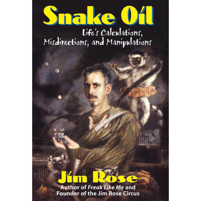 预订 snake oil: lifes calculations, misdirections, and