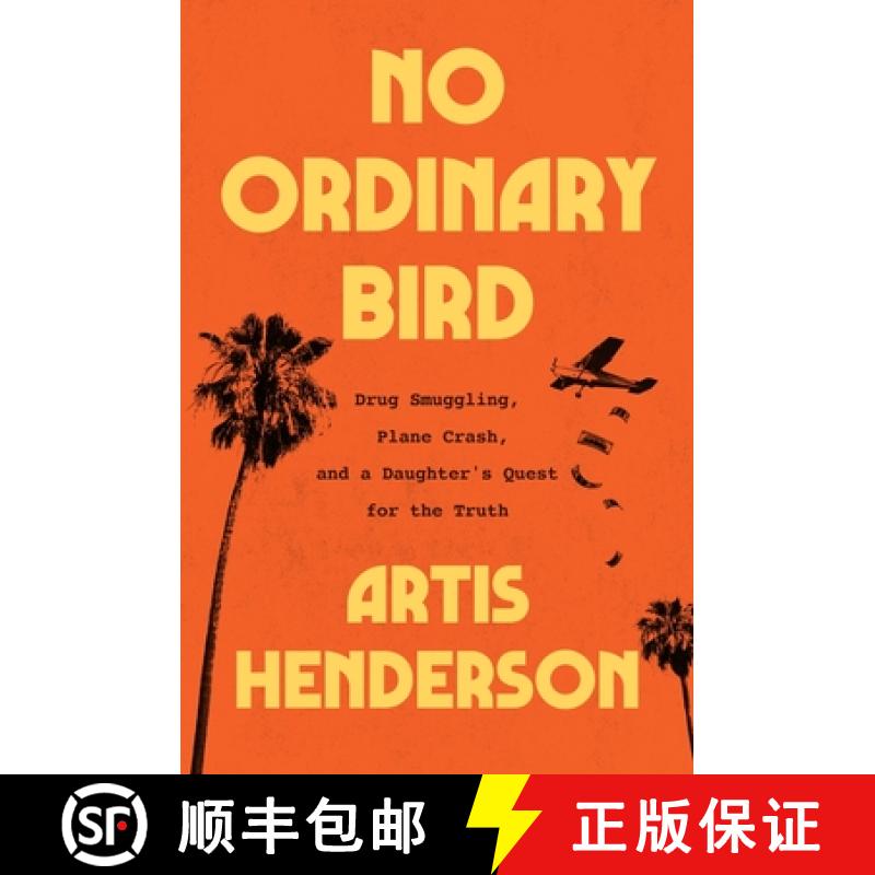 【3-4周达】No Ordinary Bird: Drug Smuggling, a Plane Crash, and a Daughter's Quest for the Truth [9780358650270]