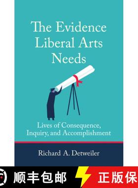 【3-4周达】The Evidence Liberal Arts Needs: Lives of Consequence, Inquiry, and Accomplishment [9780262543101]