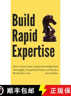 【3-4周达】Build Rapid Expertise: How to Learn Faster, Acquire Knowledge More Thoroughly, Comprehend ... [9781647431532]