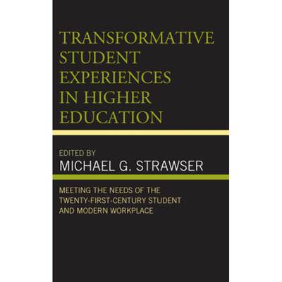 【4周达】Transformative Student Experiences in Higher Education : Meeting the Needs of the Twenty-Fir... [9781498560672]