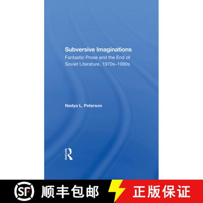 【3-4周达】精装 Subversive Imaginations: Fantastic Prose and the End of Soviet Literature, 1970s-1990s [9780367289157]