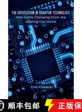 【3-4周达】The Revolution in Quantum Technology: How Game-Changing Tools Are Altering Our World [9789360927462]