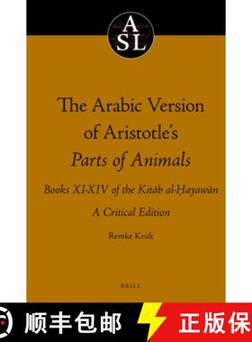 预订 The Arabic Version of Aristotle's Parts of Animals. Books XI-XIV of the Kitāb Al-Ḥaya... [9780720484670]