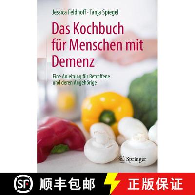 【3-4周达】Das Kochbuch für Menschen mit Demenz: Eine Anleitung für Betroffene und deren Angehörig... [9783662539354]