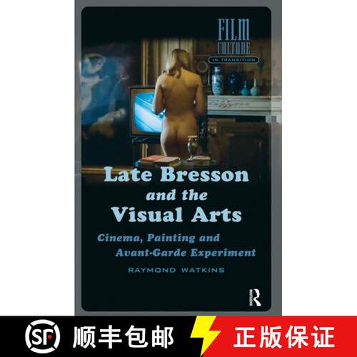 【3-4周达】Late Bresson and the Visual Arts: Cinema, Painting and Avant-Garde Experiment [9781041182023]