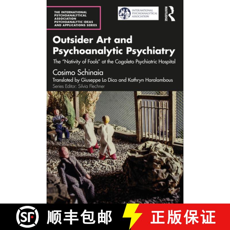 【3-4周达】Outsider Art and Psychoanalytic Psychiatry: The Nativity of Fools at the Cogoleto Psychiat... [9781032464503]