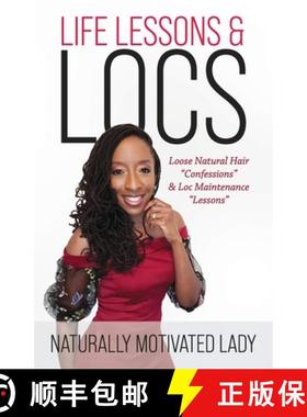预订 Life Lessons & Locs: Loose Natural Hair Confessions & Loc Maintenance Lessons [9781735293806]