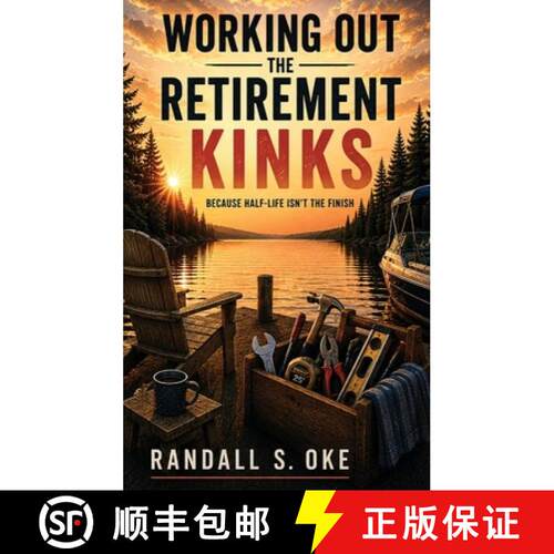 【3-4周达】精装 WORKING OUT THE RETIREMENT KINKS: BECAUSE HALF-LIFE ISN'T THE FINISH [9781808578274]
