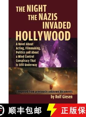 【3-4周达】The Night the Nazis Invaded Hollywood: A Novel about Acting, Filmmaking, Politics and Abou... [9781629338828]