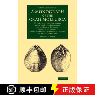 【3-4周达】Monograph of the Crag Mollusca: With Descriptions of Shells from the Upper Tertiaries of t... [9781108076906]