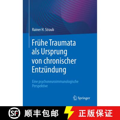 【3-4周达】Frühe Traumata als Ursprung von chronischer Entzündung: Eine psychoneuroimmunologische P... [9783662652374]