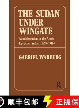【3-4周达】Sudan Under Wingate: Administration in the Anglo-Egyptian Sudan (1899-1916) [9780714626123]