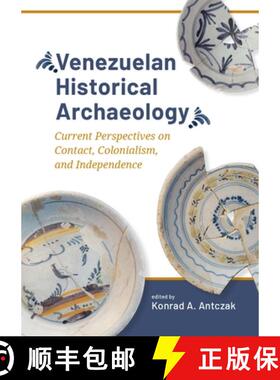 【3-4周达】Venezuelan Historical Archaeology: Current Perspectives on Contact, Colonialism, and Indep... [9789464270938]