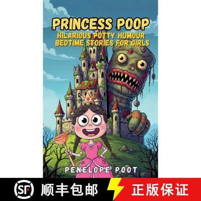 【3-4周达】Princess Poop: Hilarious Potty Humour Bedtime Stories for Girls [9798231684724]