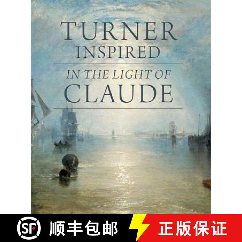 【3-4周达】Turner Inspired: In the Light of Claude (National Gallery London) [9781857095371]